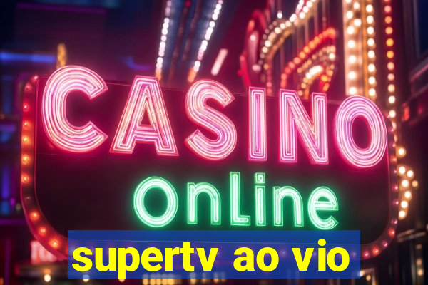 supertv ao vio